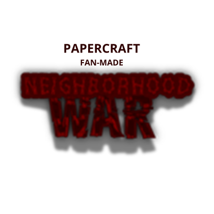 Neighborhood war PAPERCRAFT